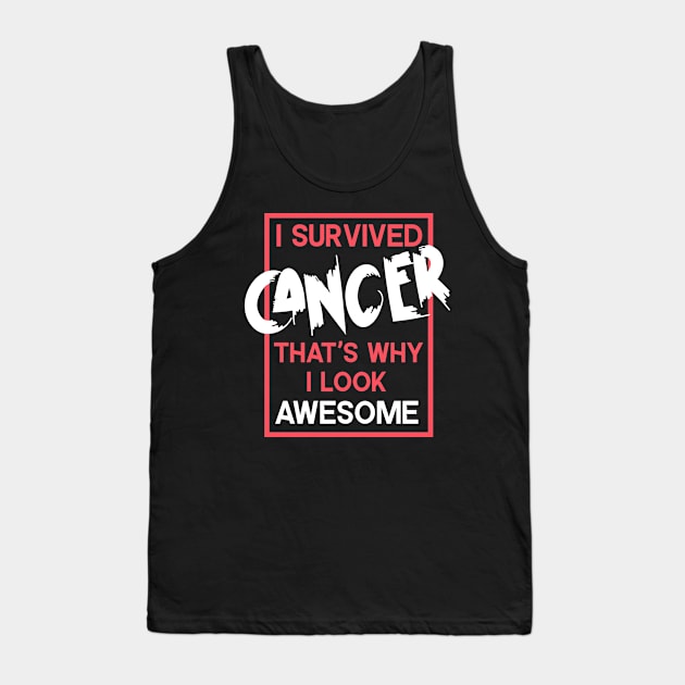 I survived cancer Tank Top by TheBestHumorApparel